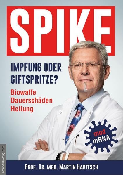 Spike - Impfung oder Genspritze?: Biowaffe, Dauerschäden, Heilung Taschenbuch